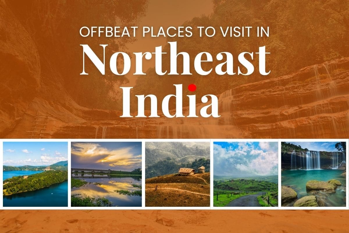 Offbeat Places To Visit in Northeast India